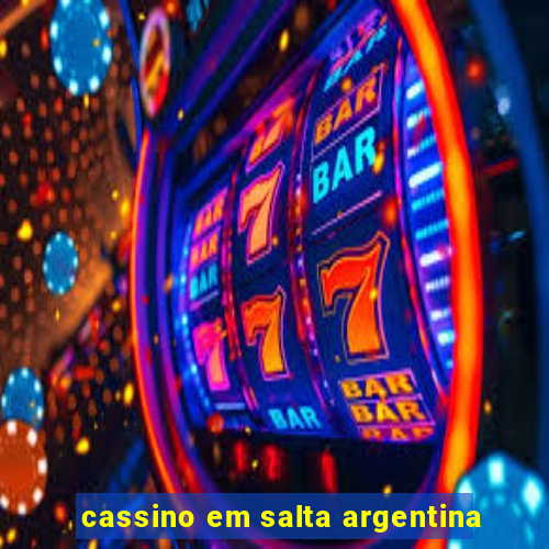 cassino em salta argentina